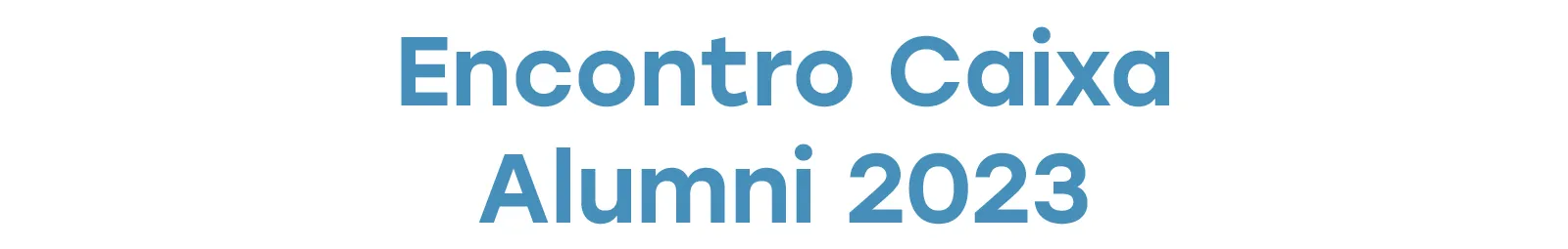 Encontro Caixa Alumni 2023
